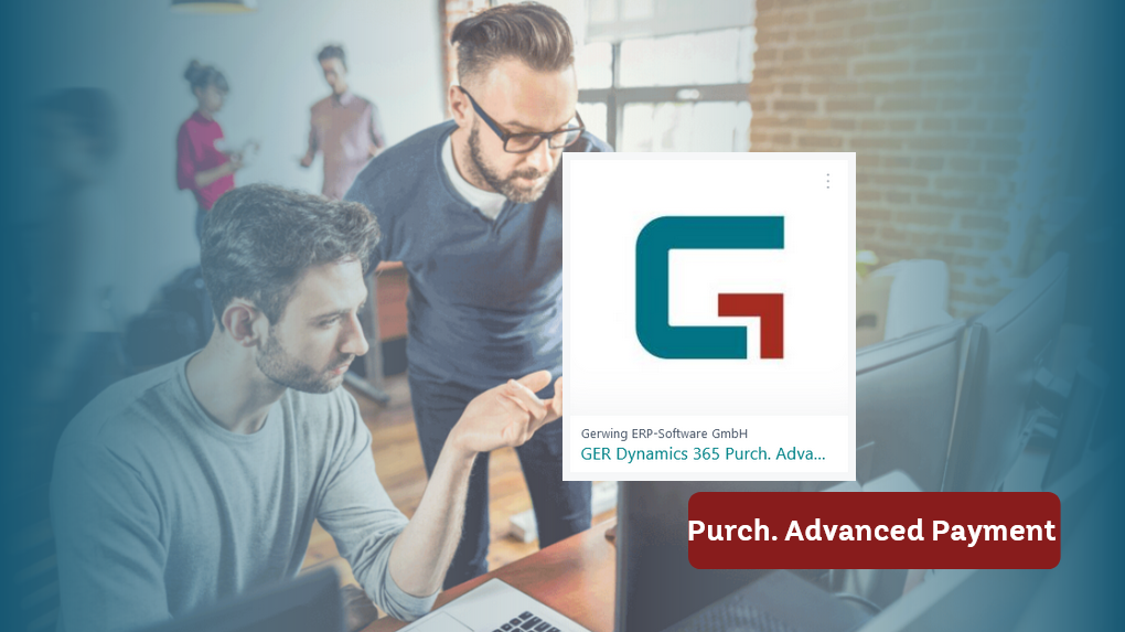 Microsoft, Dynamics, 365, Partner, Business, Central, Online,Business, Central, OnPremise , NAV, NAVISION , Cloppenburg, Oldenburg, Niedersachsen, Osnabrück, Hannover, Hamburg, Bremen,Oldenburger Münsterland, Münster Flyer Gerwing ERP-Software Module Purch. Advanced Payment